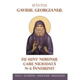 Eu sunt nebunul care niciodata n-a innebunit - Sf. Gavriil Georgianul, Editura De Suflet