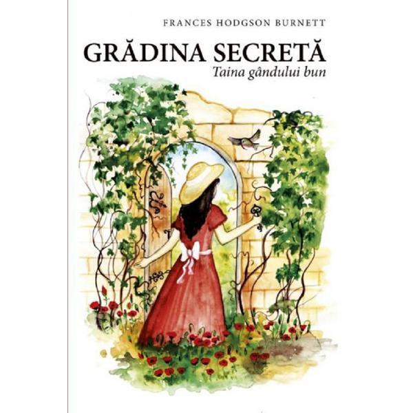 Gradina secreta. Taina gandului bun - Frances Hodgson Burnett, editura Predania