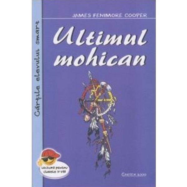 Ultimul mohican - James Fenimore Cooper, editura Cartex