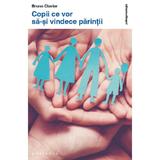 Copii ce vor sa-si vindece parintii - Bruno Clavier, editura Philobia