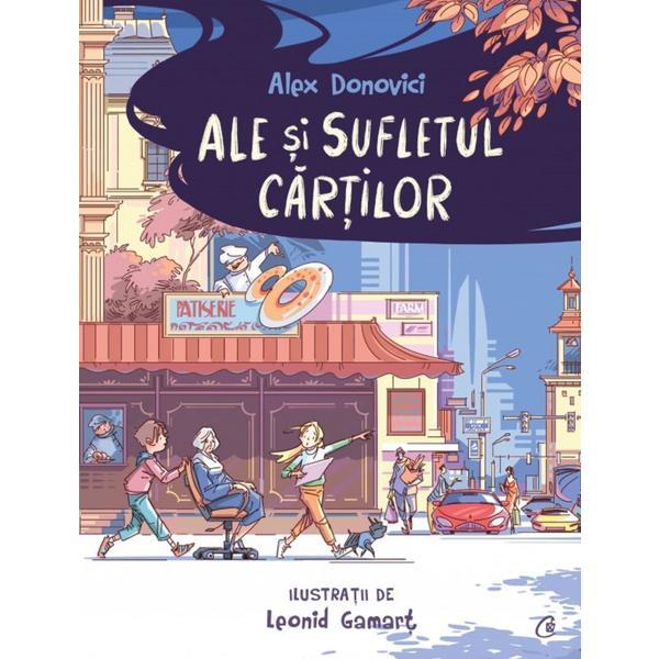 Ale si sufletul cartilor - Alex Donovici, Leonid Gamart, editura Curtea Veche