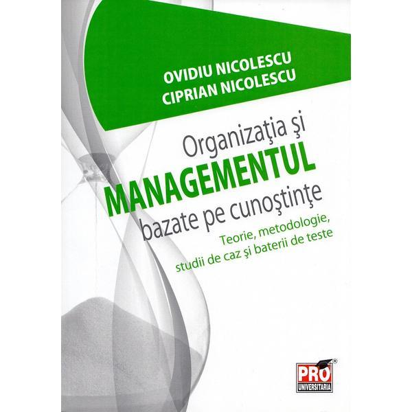 Organizatia si managementul bazate pe cunostinte - Ovidiu Nicolescu, Ciprian Nicolescu, editura Pro Universitaria