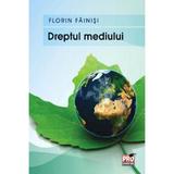 Dreptul mediului - Florin Fainisi, editura Pro Universitaria