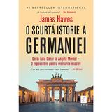 O scurta istorie a Germaniei - James Hawes, editura Trei