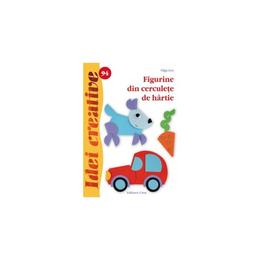 Idei creative 94 - figurine din cerculete de hartie - olga gre, editura casa