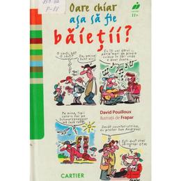 Oare chiar asa sa fie baietii? - sylvaine jaoiu, editura codex