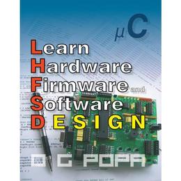 Learn Hardware Firmware and Software Design - O.G. Popa, editura Complement Control
