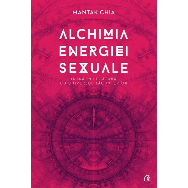 Alchimia energiei sexuale - Mantak Chia, editura Curtea Veche