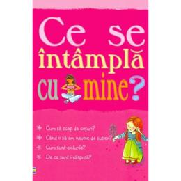 Pentru fete - ce se intampla cu mine?, editura curtea veche