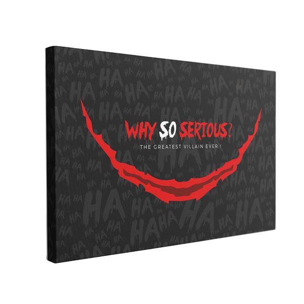 Tablou canvas why so serios, 50 x 70 cm, 100% bumbac
