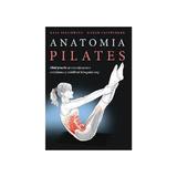 Anatomia Pilates - Rael Isacowitz, Karen Clippinger, editura Lifestyle