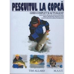 Pescuitul la copca - Tim Allard, editura Mast