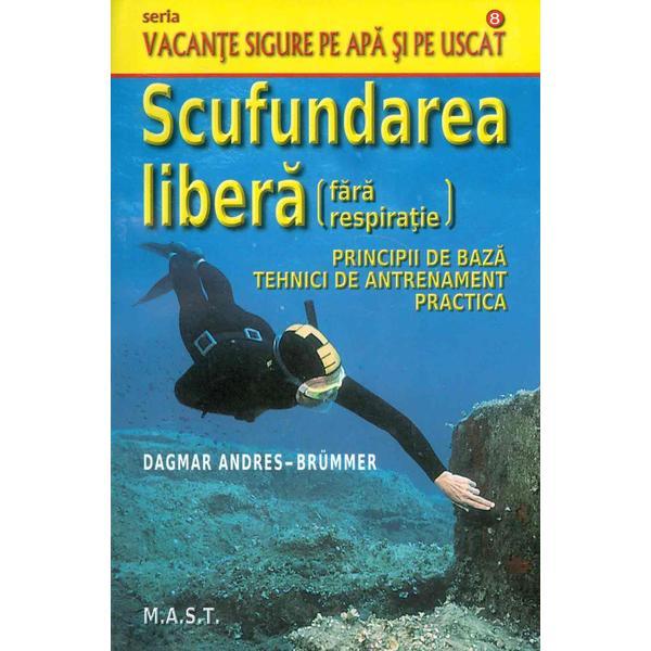 Scufundarea libera (fara respiratie) - Dagmar Andres-Brummer, editura Mast