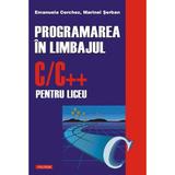 Programarea in limbajul C/C++ pentru liceu - Emanuela Cerchez, Marinel Serban, editura Polirom