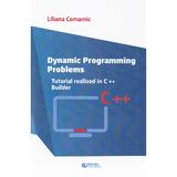 Dynamic programming problems. Tutorial realized in C++ Builder - Liliana Comarnic, editura Rovimed