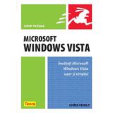 Microsoft Windows Vista - Ghid Vizual - Chris Fehily, editura Teora