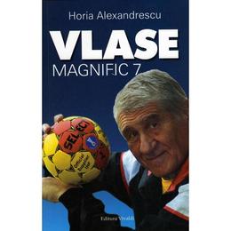 Vlase, magnific 7 - horia alexandrescu, editura vivaldi