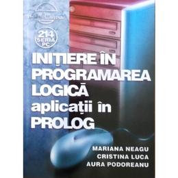 Initiere in programarea logica. aplicatii in prolog - mariana neagu, editura albastra