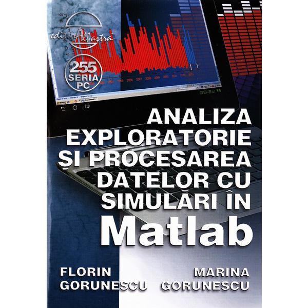 Analiza exploratorie si procesarea datelor cu simulari in Matlab - Florin Gorunescu, Marina Gorunesc, editura Albastra