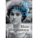 Nu sunt eu - Maia Morgenstern, editura Litera