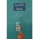Bastian - Dora Pavel, editura Polirom