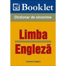 Limba engleza - dictionar de sinonime - cosmin draghici, editura booklet