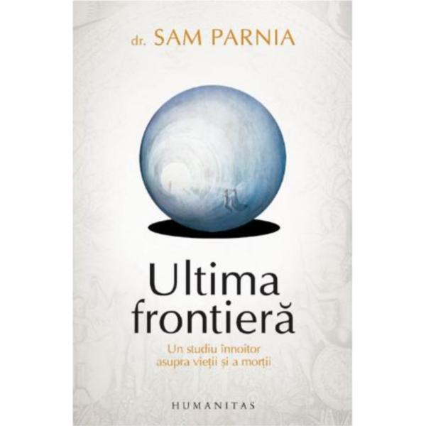 Ultima frontiera - Sam Parnia, editura Humanitas