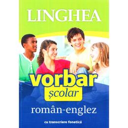 Vorbar scolar roman-englez cu transcriere fonetica, editura Linghea
