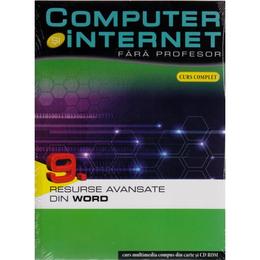 Computer Si Internet Fara Profesor Vol. 9. Resurse Avansate Din Word, editura Litera