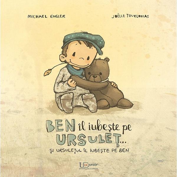 Ben il iubeste pe ursulet... - Joelle Tourlonias, Michael Engler, editura Univers Enciclopedic