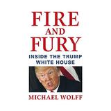 Fire and fury - Michael Wolff, editura Little, Brown & Company