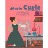 Povestea mea de seara: Marie Curie si pasiunea pentru stiinta - Christine Palluy, Prisca Le Tande, editura Niculescu