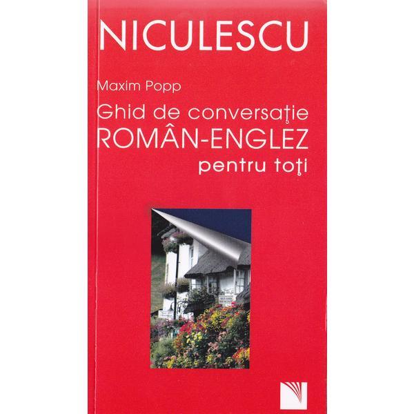 Ghid de conversatie roman-englez - Maxim Popp, editura Niculescu