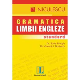 Gramatica standard a limbii engleze - Sonia Brough, Vincent J. Docherty, editura Niculescu