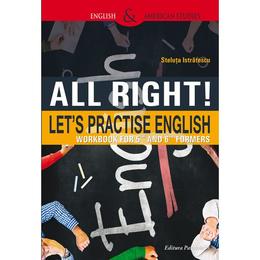 All Right! Let's Practise English. Workbook for 5th and 6th formers - Steluta Istratescu, editura Paralela 45