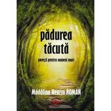 Padurea tacuta - Madalina Neacsu Roman, editura Mjm