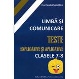 Limba si comunicare. Teste explicative si aplicative - Clasele 7-8 - Mariana Badea, editura Badea & Professional Consulting