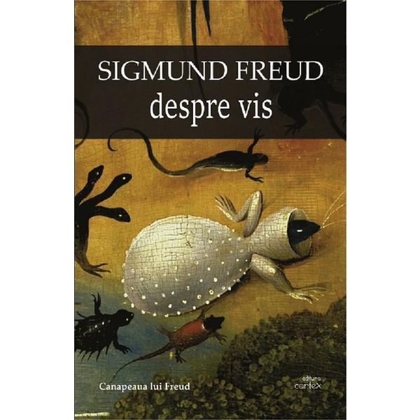 Despre vis - sigmund freud, editura cartex