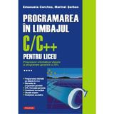 Programarea in limbajul C/C++ pentru liceu vol. IV - Emanuela Cerchez, Marinel Serban, editura Polirom