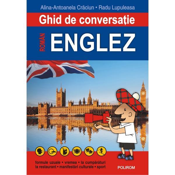 Ghid de conversatie roman-englez ed.3 - alina-antoanela craciun, radu lupuleasa, editura polirom