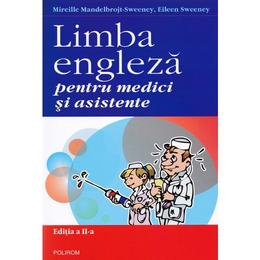 Limba engleza pentru medici si asistente - M. Mandelbrojt-Sweeney, editura Polirom