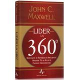 Lider la 360 de grade - John C. Maxwell, editura Amaltea