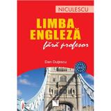 Limba engleza fara profesor - Dan Dutescu, editura Niculescu