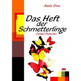 Das Heft der Schmetterlinge. Caietul fluturilor - Adela Dinu, editura All