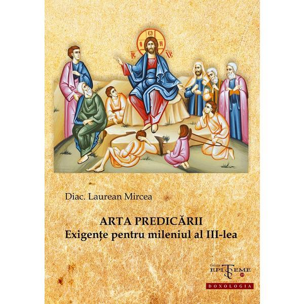 Arta predicarii - laurean mircea, editura doxologia