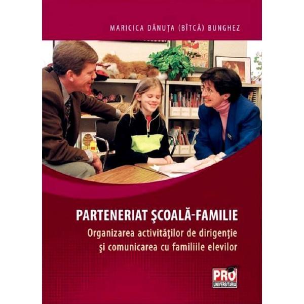 Parteneriat scoala-familie - Maricica Danuta (Bitca) Bunghez, editura Pro Universitaria