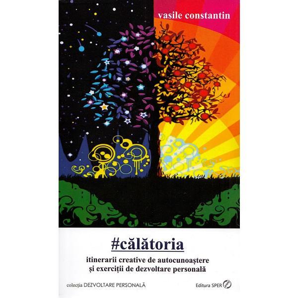Calatoria - Vasile Constantin, editura Sper