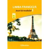 Limba franceza. Jocuri de vocabular 1 A1-A2, editura Booklet