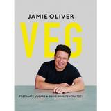 VEG. Preparate usoare si delicioase pentru toti - Jamie Oliver, editura Curtea Veche