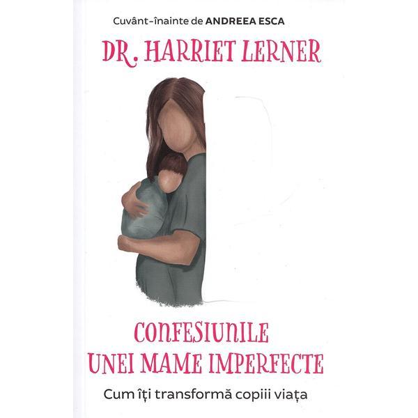 Confesiunile unei mame imperfecte Ed.2020 - Harriet Lerner, editura Pagina De Psihologie